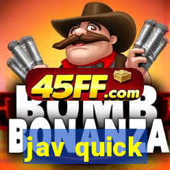 jav quick